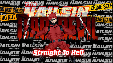 The Nailsin Ratings: Daredevil Straight To Hell