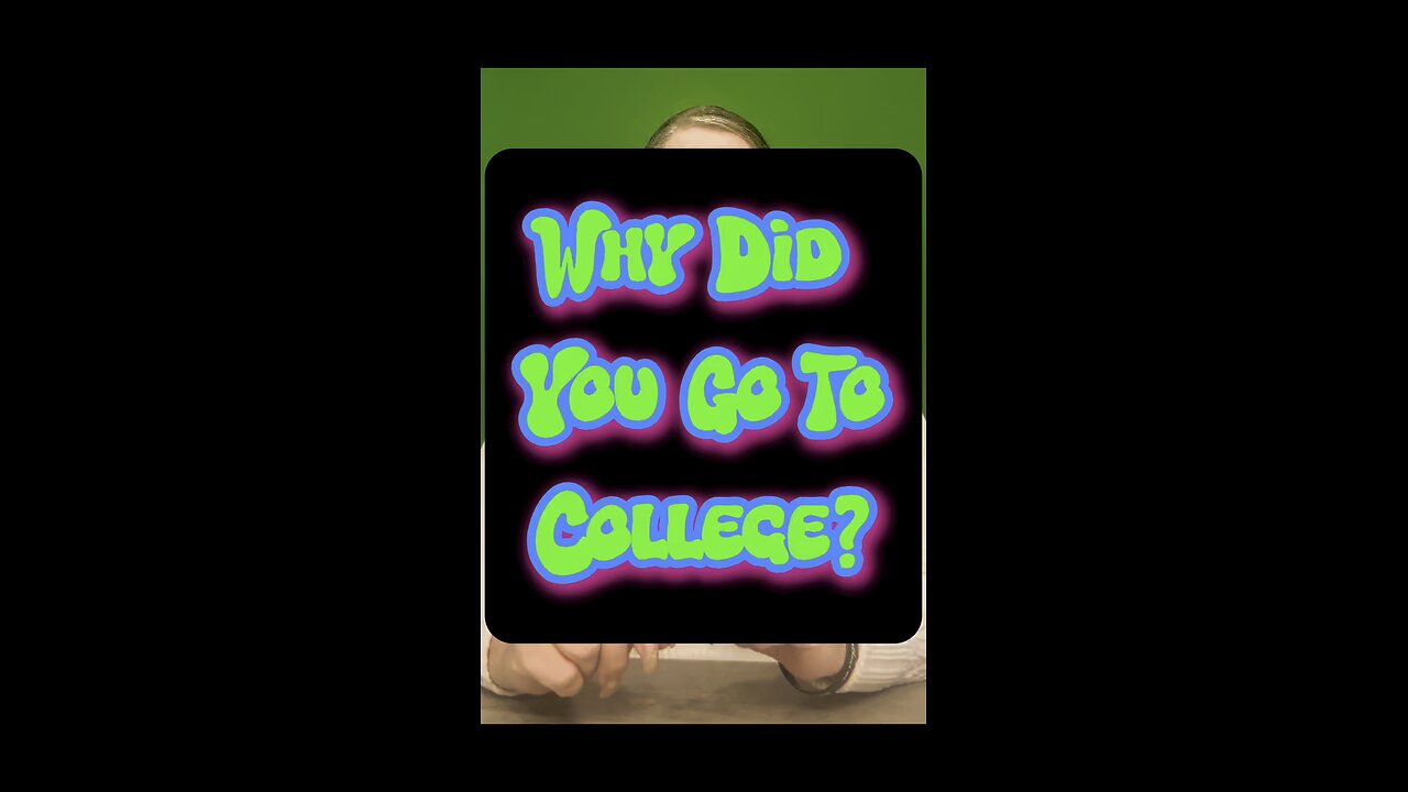 Why Did You Go College? 🤔