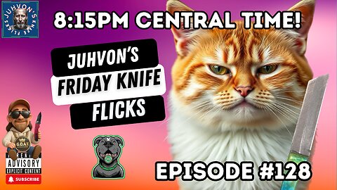 Friday Knife Flicks - LIVE! Episode #128! Come join the Discussion!