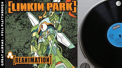 Linkin Park - Reanimation | Great Albums : Full Playthrough