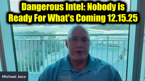 Michael Jaco Dangerous Intel 12.15.25 - Nobody is Ready For What's Coming