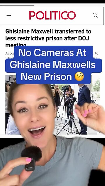 No cameras at ghislane Maxwells new prison.