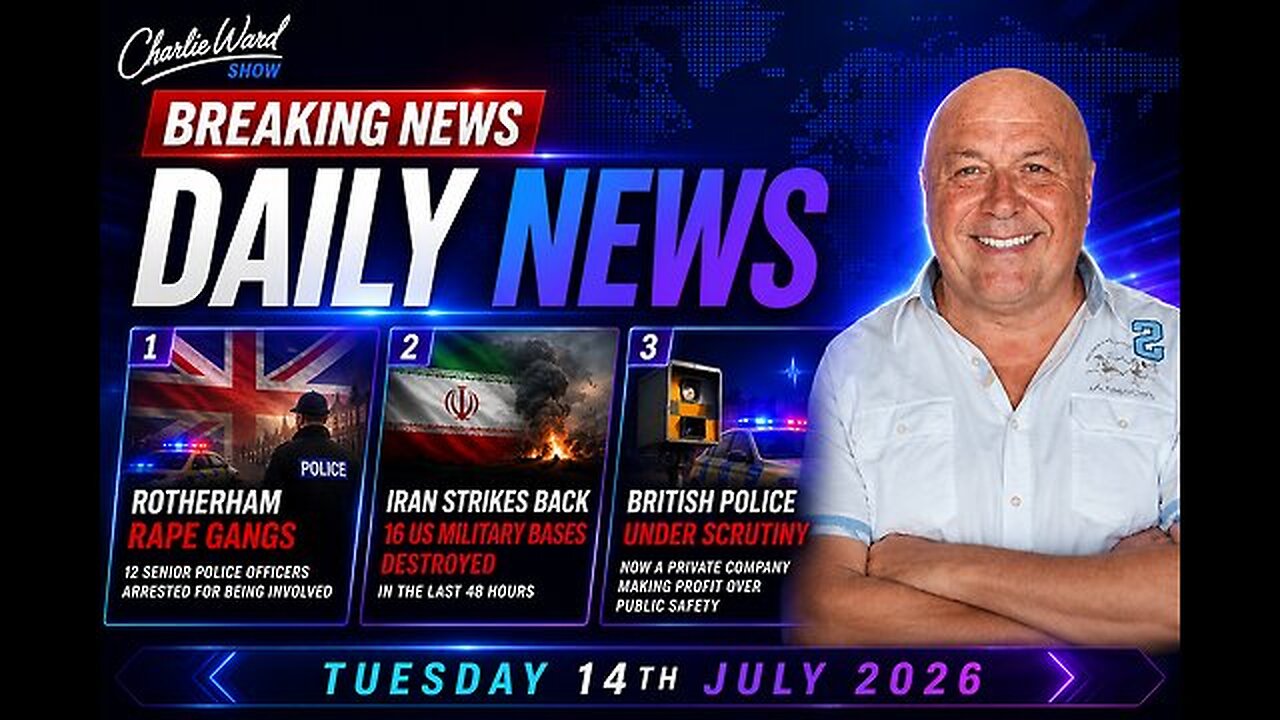 🚨 Rotherham Investigation, Middle East Conflict & British Police | Charlie Ward Daily News 14/07/26