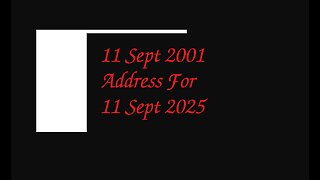 11 Sept 2001 Address For 11 Sept 2025