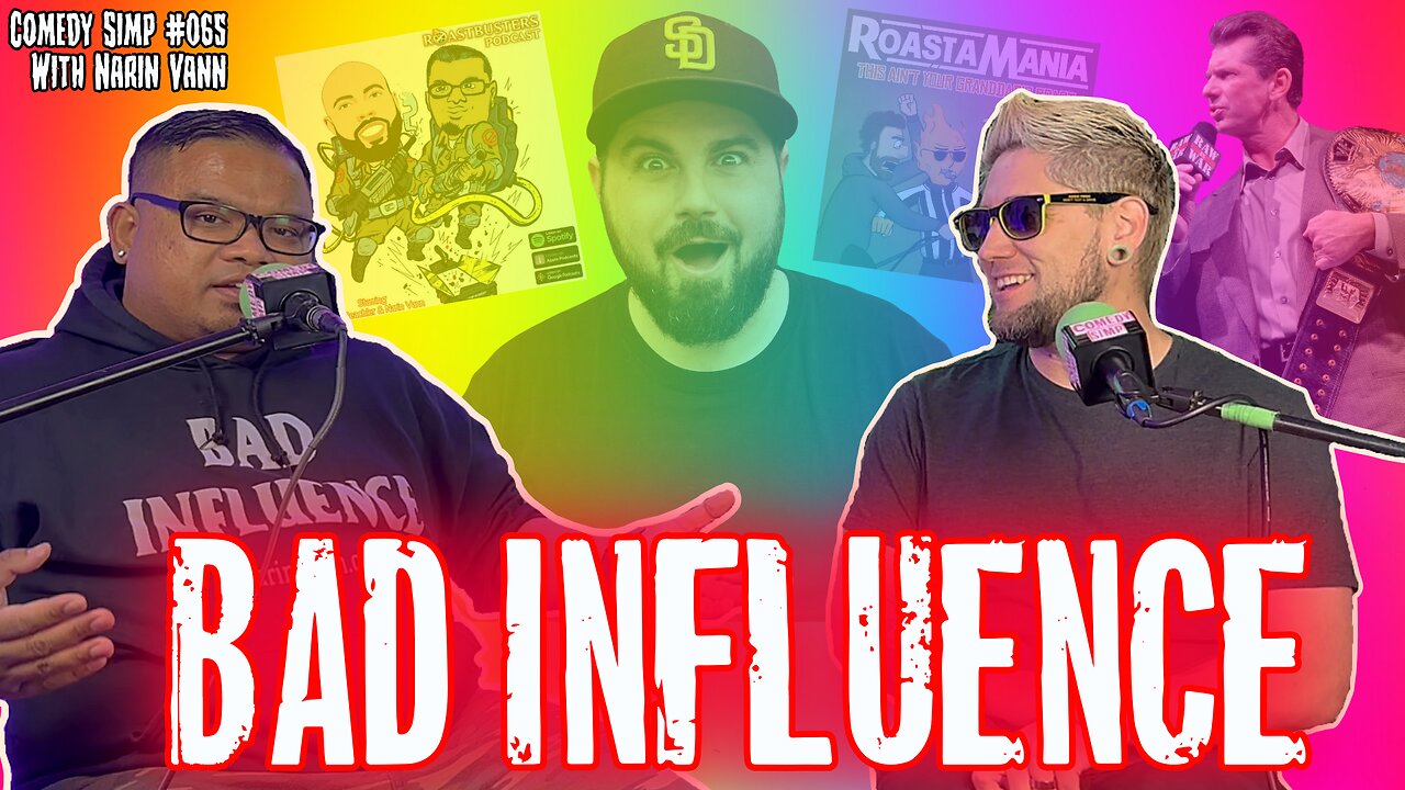 Bad Influence w/ Narin Vann