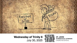 Wednesday of Trinity 6 — July 30, 2025