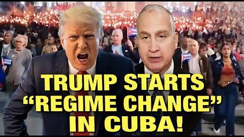Trump Now Working On Overthrowing CUBA!