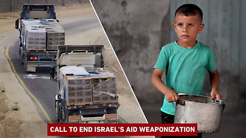 Call To End Israel's Aid Weaponization
