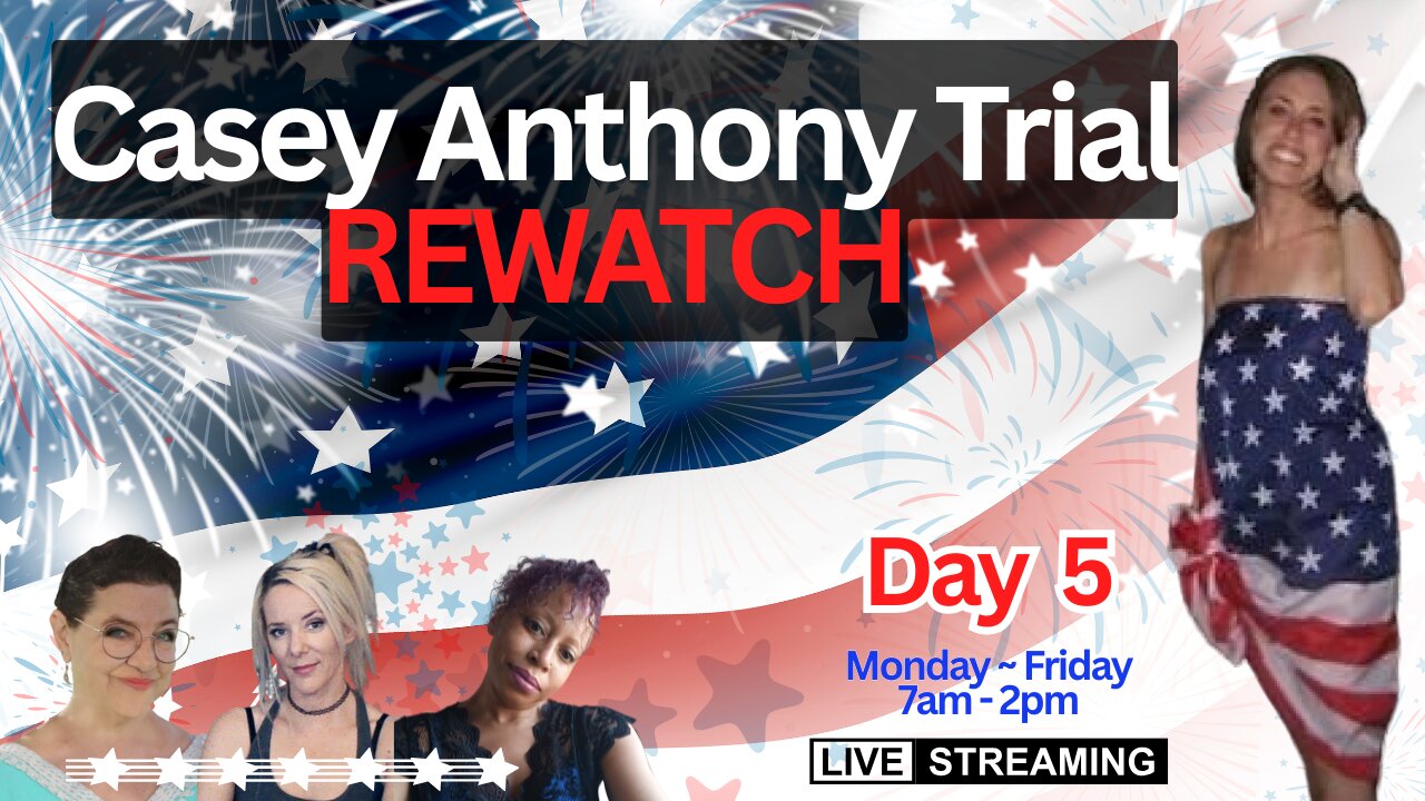 Casey Anthony Trial REWATCH - LIVE 4th of July DAY 5