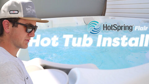 HotSpring "Flair" Install || Leisure Time Inc.
