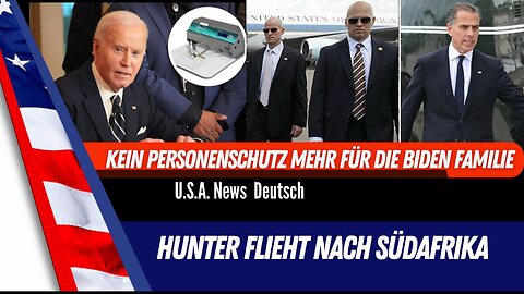 Trump entzieht der gesamten Biden-Familie den Secret-Service-Schutz. Hunter flieht nach Südafrika