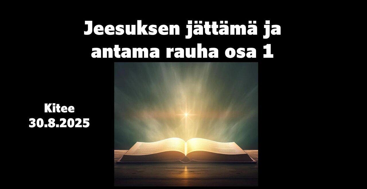 Jeesuksen jättämä ja antama rauha osa 1