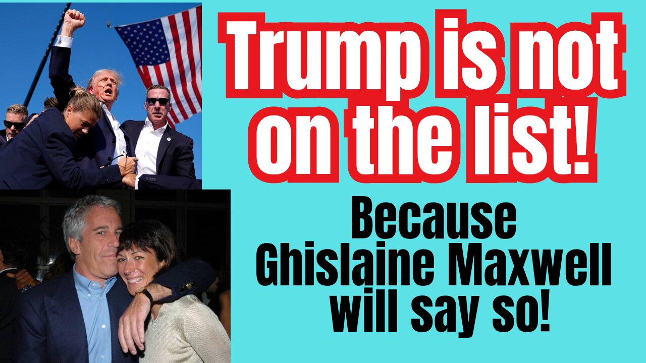 The Trumpster is in trouble... Gislaine Maxwell will clear him!