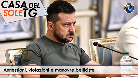 CasaDelSoleTG 30.07.25 - Annessioni, violazioni e manovre belliciste