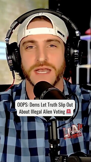 OOPS: Dems Let Truth Slip Out About Illegal Alien Voting 🚨