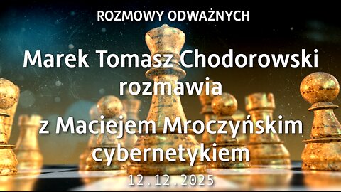 S01E04 – ROZMOWY ODWAŻNYCH Maciej Mroczyński - cybernetyk