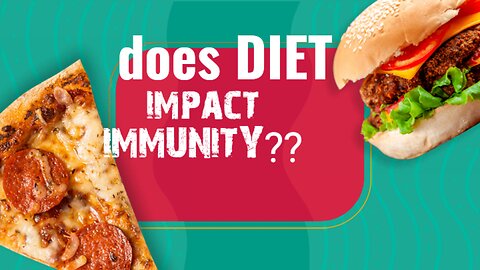 Does DIET effect your immune system?