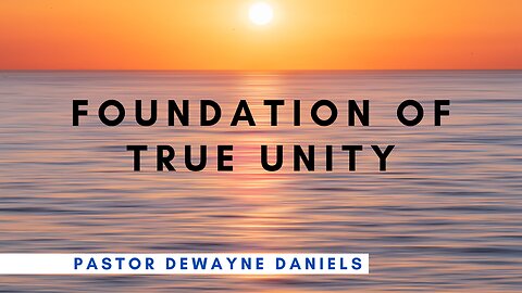"Foundation of True Unity" | Abiding Word Baptist Church