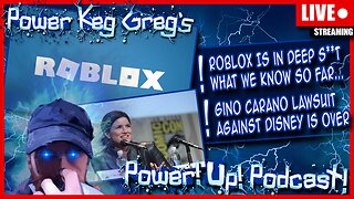 Roblox is in Some Deep S**T: What We No So Far; Gina Corano and Disney Settled | Power!Up!Podcast!