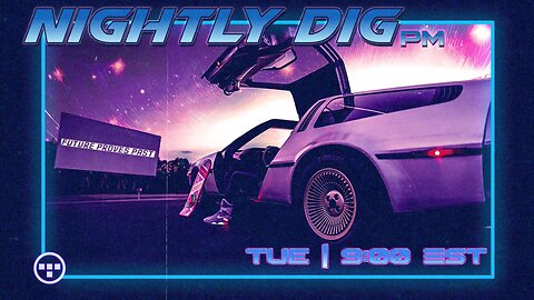 🔴LIVE | NIGHTLY DIG pm - Tron - Part 91 - 6.24.25 | 9:00 EST🔴