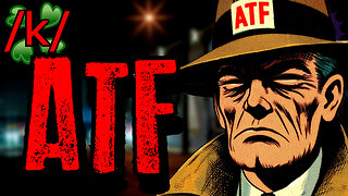 The ATF's War on Your Rights | 4chan /k/ Bizarre Greentext Stories Thread