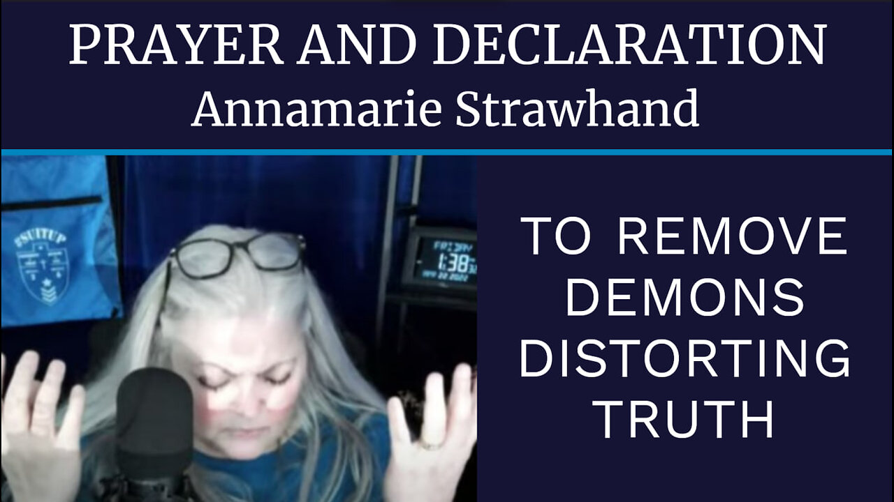 PRAYER AND DECLARATION TO REMOVE DEMONS DISTORTING TRUTH - SPIRITUAL WARFARE FOR OUR CHILDREN