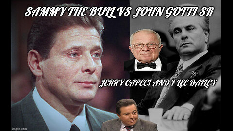 Sammy The Bull vs John Gotti Sr: F Lee Bailey Was There?