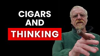 Cigars and Thinking