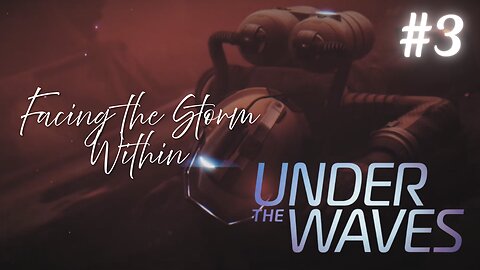 Under the Waves | Part 3: Facing the Storm Within | No Commentary Playthrough