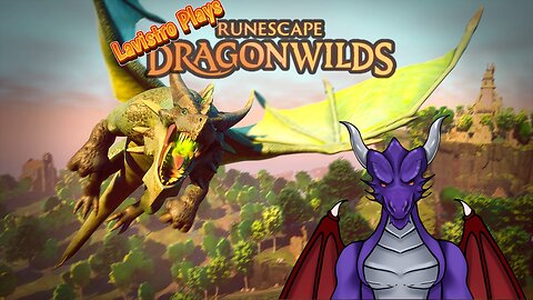 🐲 Lavistro Plays🐲 : Runescape Dragonwilds