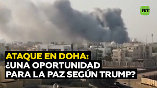 Ataque contra Doha: ¿oportunidad para la paz, tal y como lo dijo Trump?