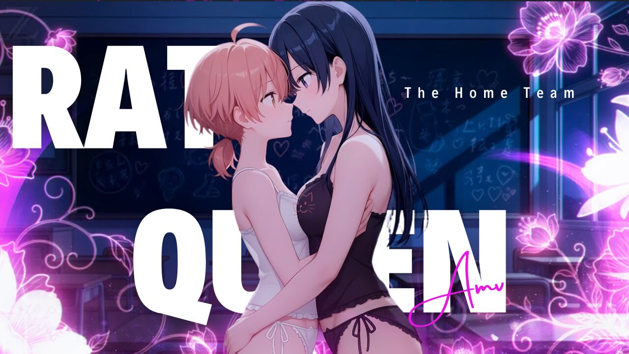BLOOM INTO YOU [AMV] | "Rat Queen" | The Home Team