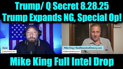 Mike King Full Intel Drop: Trump/ Q Secret, Trump Expands NG, Special Op!