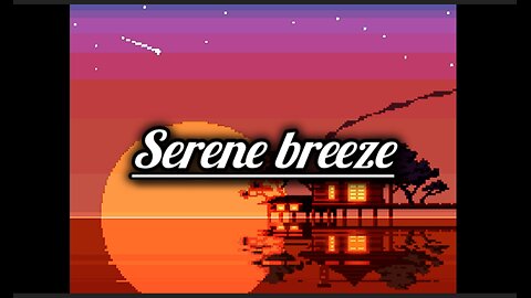 Music to relax after a hard day (Serene Breeze)