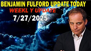 Benjamin Fulford Full Report Update July 27, 2025 - Benjamin Fulford Q&A Video
