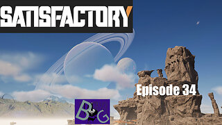Satisfactory 1.1 Playthrough Ep. 34 (pt 1)