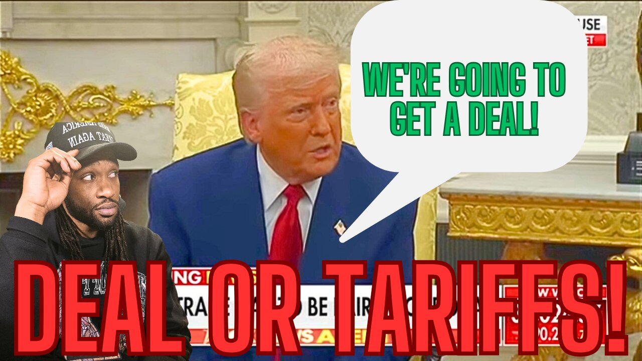 DONALD TRUMP MESSAGE TO THE WORLD: DEAL OR TARIFFS