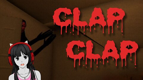 Let's Play: Nightmare File's CLAP CLAP