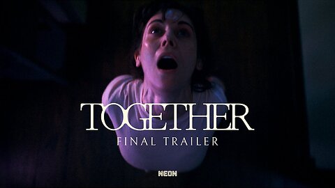 Together - Official Final Trailer (2025) Dave Franco, Alison Brie