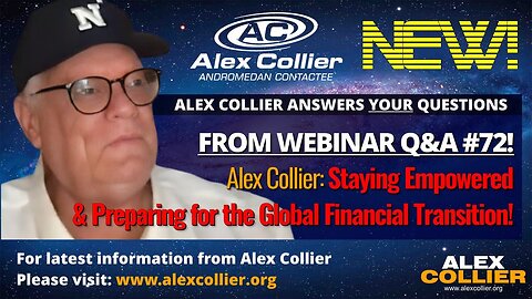 Alex Collier: Staying Empowered & Preparing for the Global Financial Transition! *NEW*