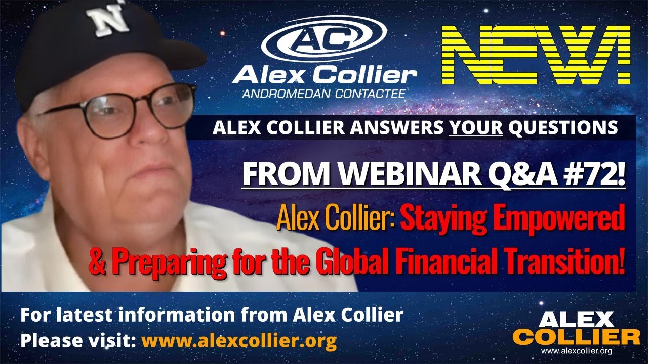 Alex Collier: Staying Empowered & Preparing for the Global Financial Transition! *NEW*