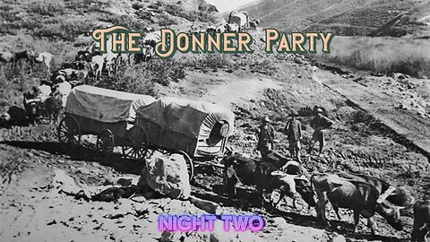 The Donner Party - Night Two