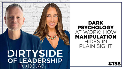Dark Psychology at Work: How Manipulation Hides in Plain Sight | Episode 138