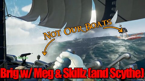 Sea of Thieves - Brig w/ Meg & Skillz