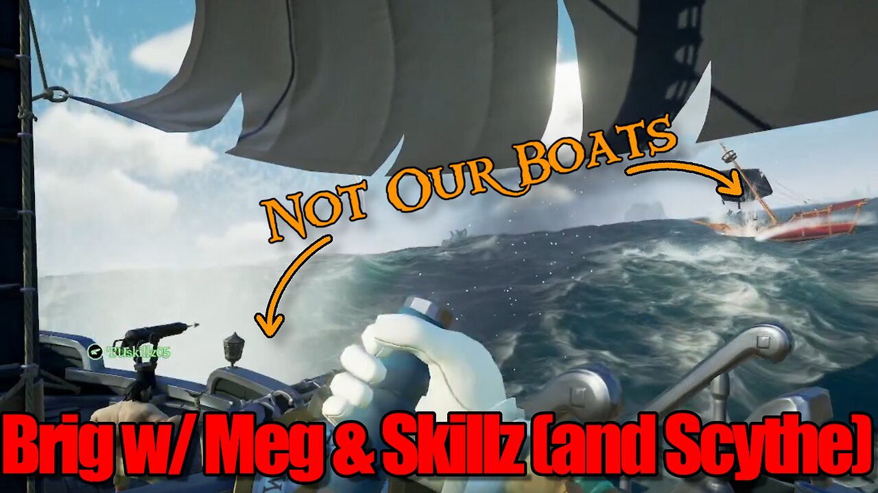 Sea of Thieves - Brig w/ Meg & Skillz