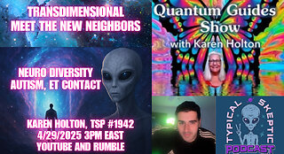Autism, Ascension & Alien Contact – Karen Holton Latest Message - TSP # 1943