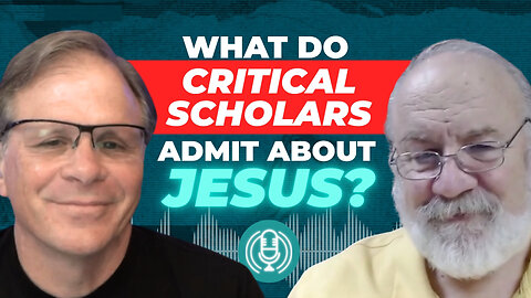 What Do Critical Scholars Admit About Jesus? with Dr. Gary Habermas