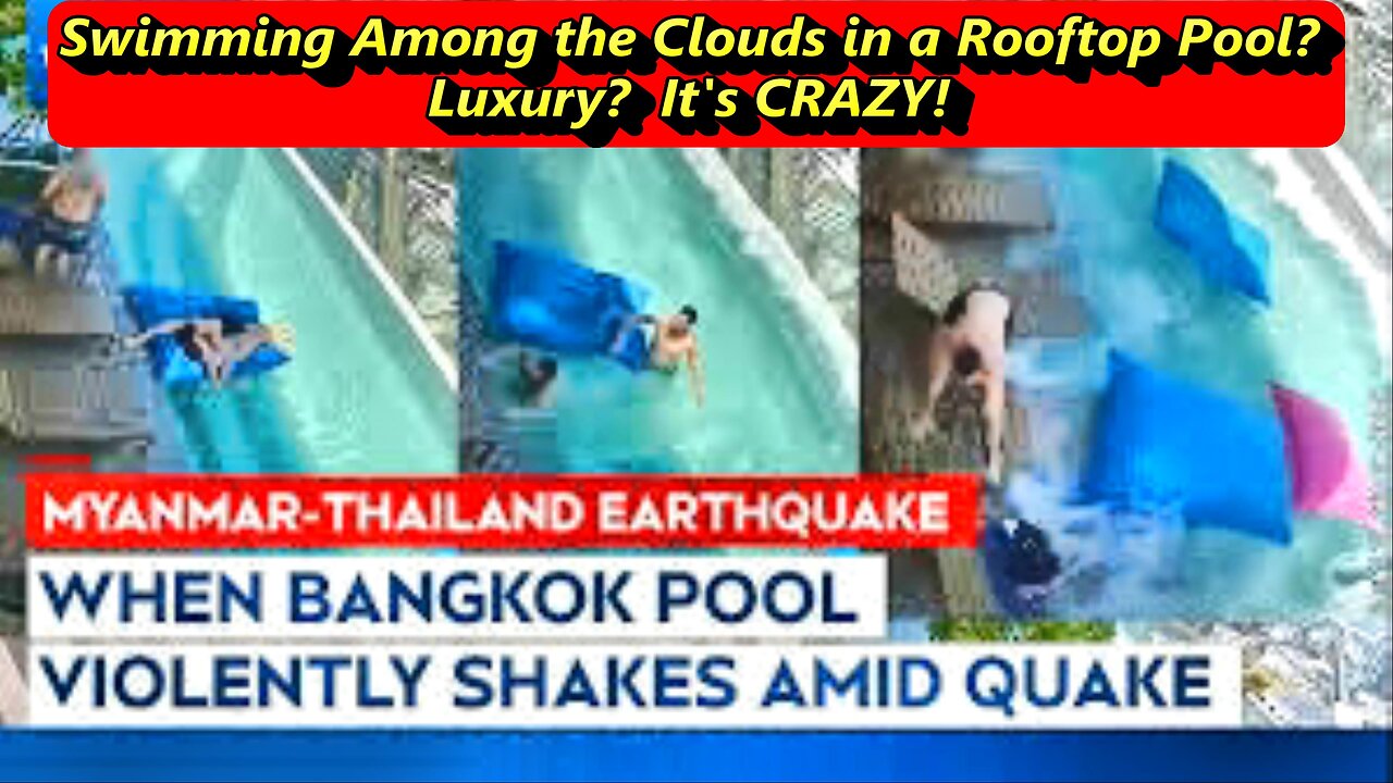 Horrific: Earthquake Turns Bangkok Rooftop Pool Into Waterfall, A Crane Collapses