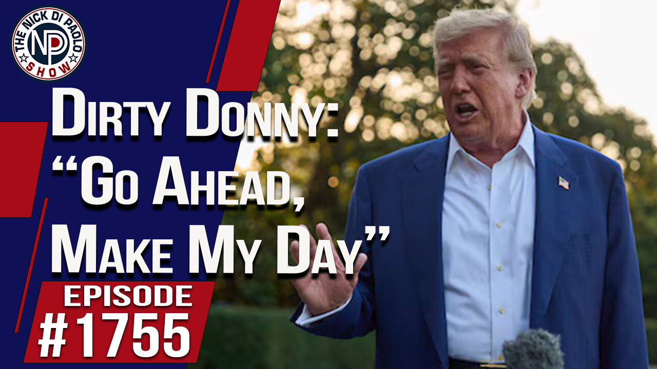 Dirty Donny: “Go Ahead, Make My Day” | The Nick Di Paolo Show #1755