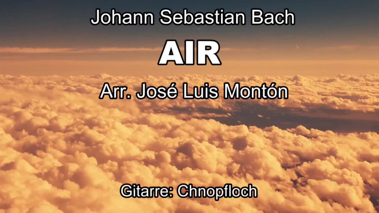 Johann Sebastian Bach Air - Arr. José Luis Montón gespielt von Chnopfloch
